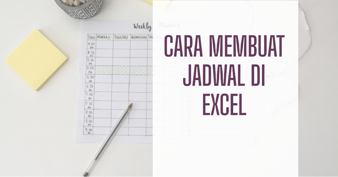 Cara Membuat Jadwal di Excel